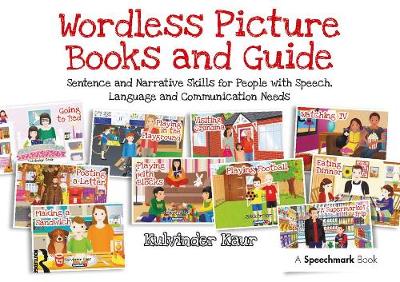 Kulvinder Kaur - Wordless Picture Books and Guide: Sentence and Narrative Skills for People with Speech, Language and Communication Needs - 9781909301603 - V9781909301603