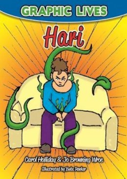 Carol Holliday - Graphic Lives: Hari: A Graphic Novel for Young Adults Dealing with Anxiety - 9781909301641 - V9781909301641