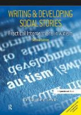 Caroline Smith - Writing and Developing Social Stories Ed. 2: Practical Interventions in Autism - 9781909301863 - V9781909301863