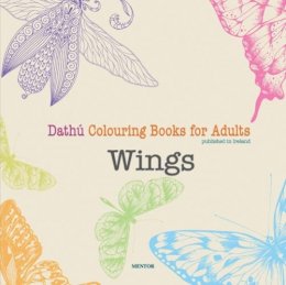 Mentor Books - Dathú Colouring Books for Adults: Wings - 9781909417564 - 9781909417564