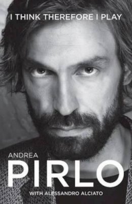 Andrea Pirlo - Andrea Pirlo: I Think Therefore I Play - 9781909430167 - V9781909430167