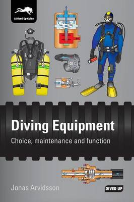 Jonas Arvidsson - Diving Equipment: Choice, Maintenance and Function - 9781909455139 - V9781909455139