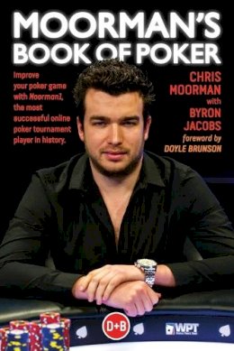 Chris Moorman - Moorman's Book of Poker: Improve your poker game with Moorman1, the most successful online poker tournament player in history - 9781909457393 - V9781909457393