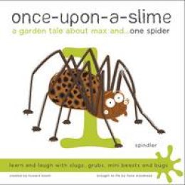Fiona Woodhead - Once-Upon-a-Slime, a Garden Tale About Max and - One Spider - 9781909515024 - V9781909515024
