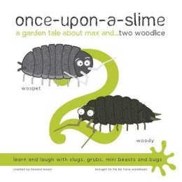 Fiona Woodhead - Once-Upon-a-Slime, a Garden Tale About Max and... Two Woodlice - 9781909515048 - V9781909515048