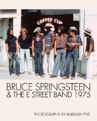 Barbara Pyle - Bruce Springsteen and the E Street Band 1975 - 9781909526341 - V9781909526341