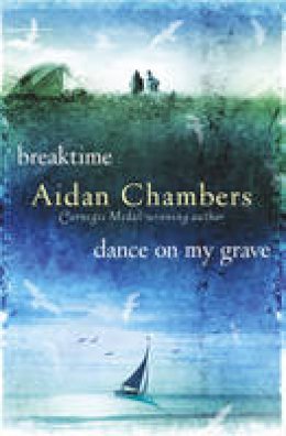 Aidan Chambers - Breaktime & Dance on My Grave (The Dance Sequence) - 9781909531352 - V9781909531352