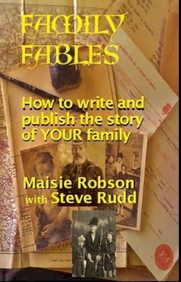 Maisie Robson - Family Fables: How to Write and Publish the Story of Your Family - 9781909548497 - V9781909548497