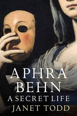 Janet Todd - Aphra Behn: A Secret Life - 9781909572065 - V9781909572065