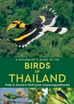 Philip D. Round - A Naturalist's Guide to the Birds of Thailand (Naturalist's Guides) - 9781909612099 - V9781909612099