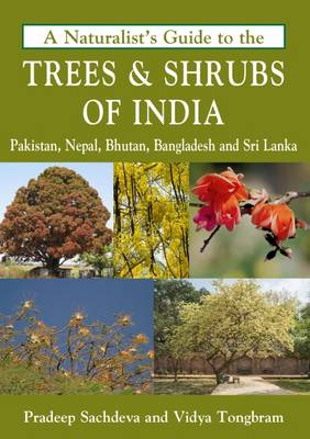 Pradeep Sachdeva - A Naturalist's Guide to the Trees & Shrubs of India (Naturalist's Guides) - 9781909612822 - V9781909612822