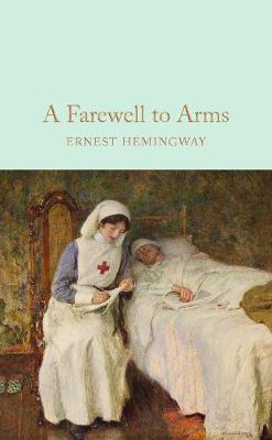 Ernest Hemingway - A Farewell To Arms (Macmillan Collector's Library) - 9781909621411 - V9781909621411