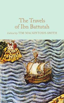 Tim Mackintosh-Smith - The Travels of Ibn Battutah (Macmillan Collector's Library) - 9781909621473 - V9781909621473