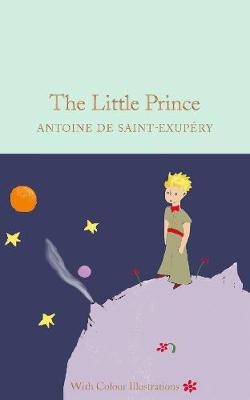 Antoine De Saint-Exupery - The Little Prince (Macmillan Collector's Library) - 9781909621558 - V9781909621558