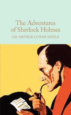 Arthur Conan Doyle - The Adventures of Sherlock Holmes (Macmillan Collector's Library) - 9781909621732 - V9781909621732