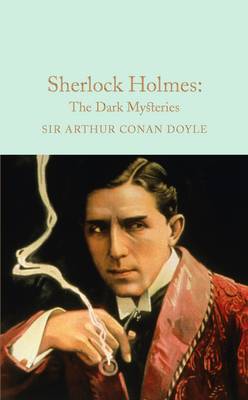 Arthur Conan Doyle - Sherlock Holmes: The Dark Mysteries (Macmillan Collector's Library) - 9781909621794 - V9781909621794