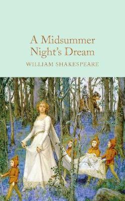 William Shakespeare - A Midsummer Night's Dream (Macmillan Collector's Library) - 9781909621879 - V9781909621879