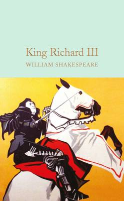 William Shakespeare - Richard III (Macmillan Collector's Library) - 9781909621947 - V9781909621947