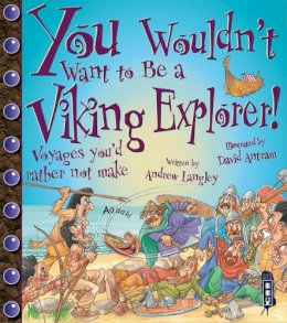 Andrew Langley - You Wouldn't Want to be a Viking Explorer! - 9781909645233 - V9781909645233