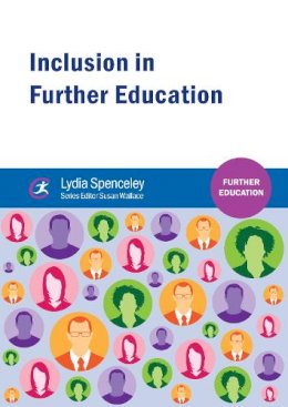Spenceley, Lydia - Inclusion in Further Education - 9781909682054 - V9781909682054