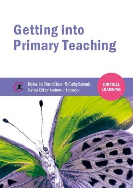  - Getting into Primary Teaching (Critical Learning) - 9781909682252 - V9781909682252