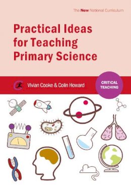 Vivian Cooke - Practical Ideas for Teaching Primary Science (Critical Teaching) - 9781909682290 - V9781909682290