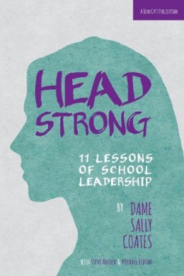 Sally Coates - Headstrong: 11 Lessons of School Leadership - 9781909717268 - V9781909717268
