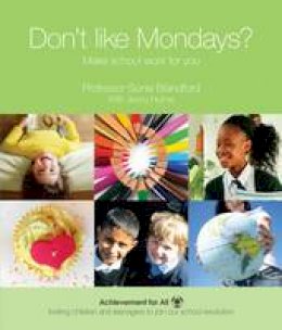 Sonia Blandford - Don't Like Mondays?: Make School Work for You (101 Ways to Achievement for All) - 9781909717541 - V9781909717541