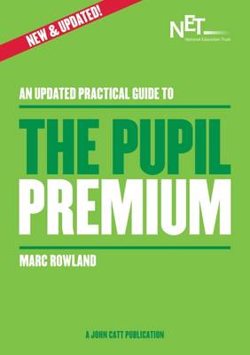 Rowland, Marc - An Updated Practical Guide to the Pupil Premium - 9781909717633 - V9781909717633