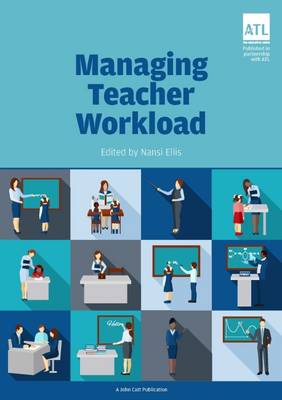 Nansi Ellis (Ed.) - Managing Teacher Workload: A Whole-School Approach to Finding the Balance - 9781909717893 - V9781909717893