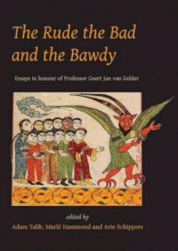 Adam Talib - The Rude, the Bad and the Bawdy: Essays in honour of Professor Geert Jan van Gelder - 9781909724334 - V9781909724334