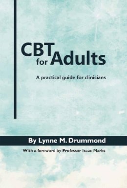 Lynne M. Drummond - CBT for Adults: A Practical Guide for Clinicians - 9781909726277 - V9781909726277