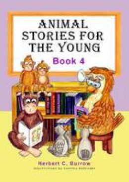 Herbert C. Burrow - Animal Stories for the Young: Book 4 - 9781909757929 - V9781909757929