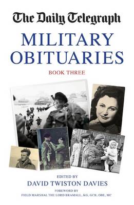 David T (Ed) Davies - Daily Telegraph Book of Military Obituaries Book Three - 9781909808317 - V9781909808317