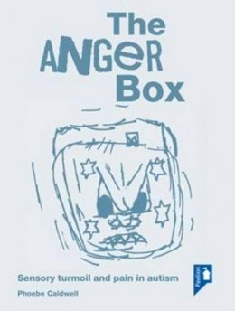 Phoebe Caldwell - The Anger Box:  Sensory turmoil and pain in autism - 9781909810440 - V9781909810440