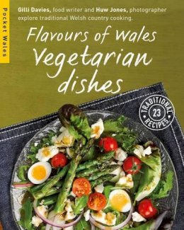 Gilli Davies - Flavours of Wales: Vegetarian Dishes - 9781909823129 - V9781909823129