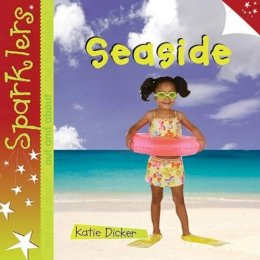 Katie Dicker - Seaside (Sparklers - Out and About) - 9781909850064 - V9781909850064