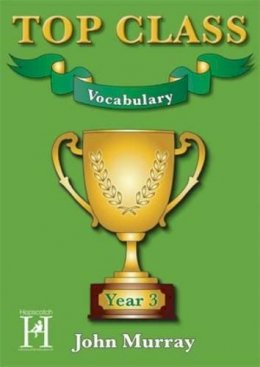 John Murray - Top Class - Vocabulary Year 3 - 9781909860131 - V9781909860131