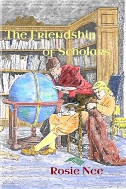 Rosie Nee - The Friendship of Scholars - 9781909906600 - 9781909906600