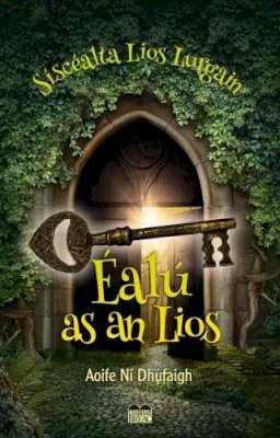 Aoife Ní Dhufaigh - Éalú as an Líos - 9781909907966 - 9781909907966