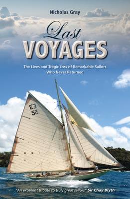 Nicholas Gray - Last Voyages: The Lives and Tragic Loss of Remarkable Sailors Who Never Returned (Making Waves) - 9781909911550 - V9781909911550