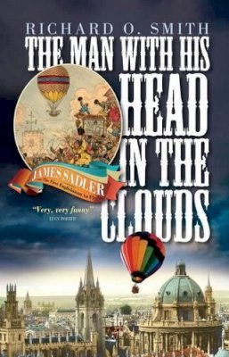 Richard O Smith - The Man with His Head in the Clouds - 9781909930018 - V9781909930018