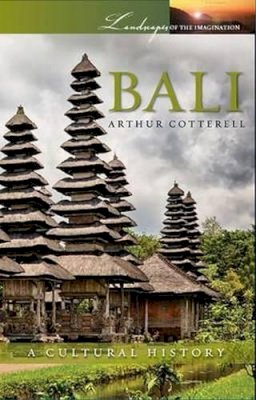 Arthur Cotterell - Bali: A Cultural History - 9781909930179 - V9781909930179