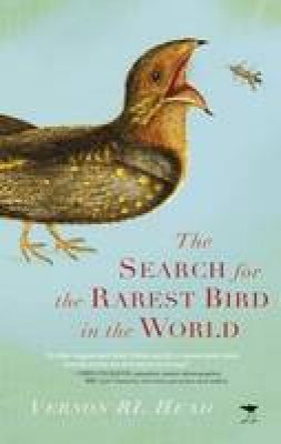 Vernon R. L. Head - The Search for the Rarest Bird in the World - 9781909930315 - V9781909930315