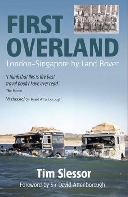Tim Slessor - First Overland: London-Singapore by Land Rover - 9781909930360 - V9781909930360
