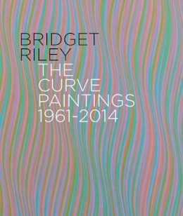 Robert Kudielka - Bridget Riley: The Curve Paintings 1961-2014 - 9781909932128 - V9781909932128
