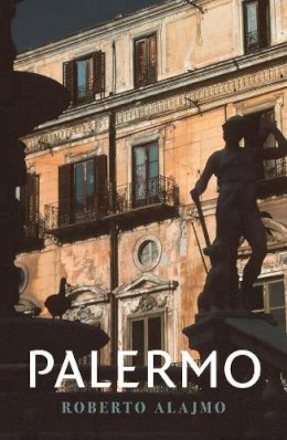Roberto Alajmo - Palermo (Armchair Traveller) - 9781909961494 - V9781909961494