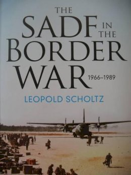 L Scholz - The South African Defence Forces in the Border War 1966-1989 - 9781909982765 - V9781909982765