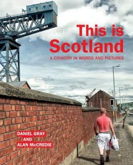 Daniel Gray - This is Scotland: A Country in Words and Pictures - 9781910021590 - V9781910021590