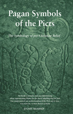Stuart Mchardy - Pagan Symbols of the Picts: The Symbology of pre-Christion Belief - 9781910021750 - V9781910021750